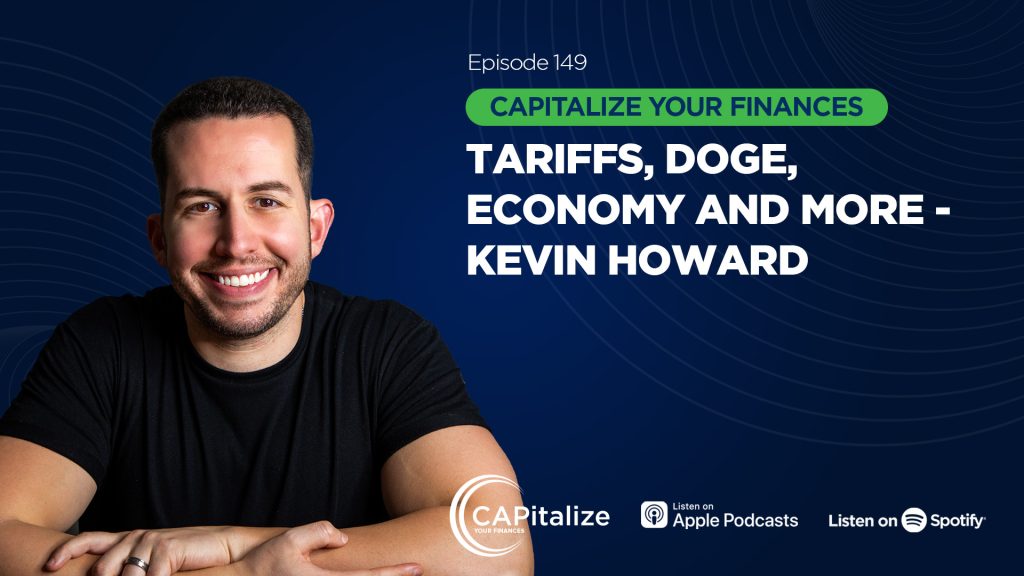 Tariffs, DOGE, Economy and More - Kevin Howard