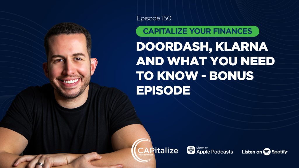 DoorDash, Klarna and What You Need to Know - Bonus Episode