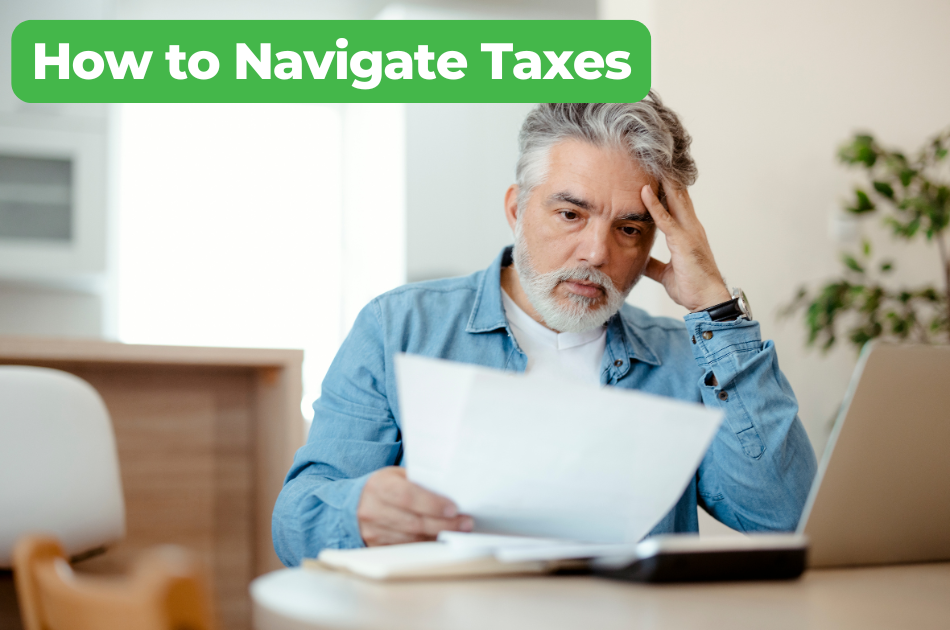 A man looking at paper while looking overwhelmed with the text, How to navigate taxes