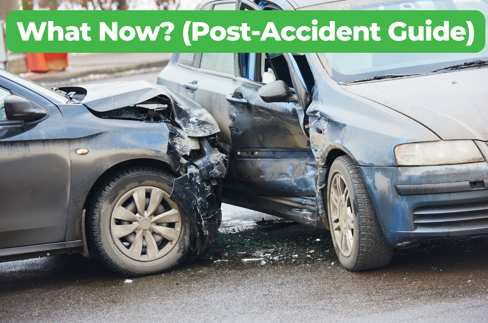 A photo of two cars after a collision, with the text, What now? Post-accident financial guide