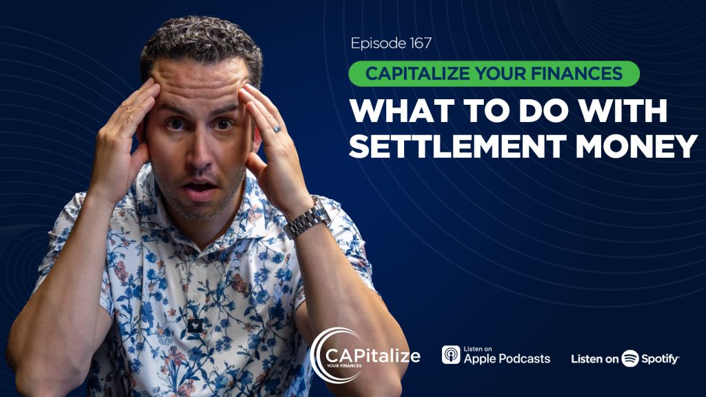 A graphic of financial advisor Chris Panagiotu looking mind-blown, with the title of his recent CAPitalize Your Finances podcast, What to Do with Settlement Money