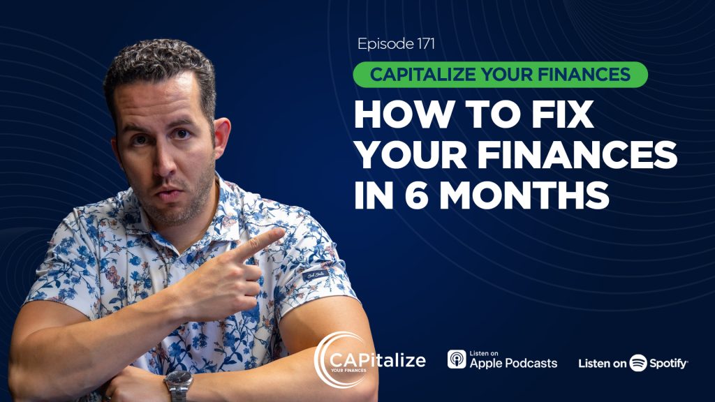 A graphic of financial advisor Chris Panagiotu pointing with the title of his recent CAPitalize Your Finances podcast, How to Fix Your Finances in 6 Months