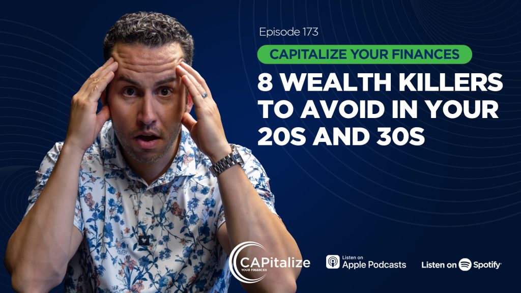 A graphic of Chris Panagiotu looking mind-blown with the title of his recent CAPitalize Your Finances podcast, 8 Wealth Killers to Avoid in 20s & 30s
