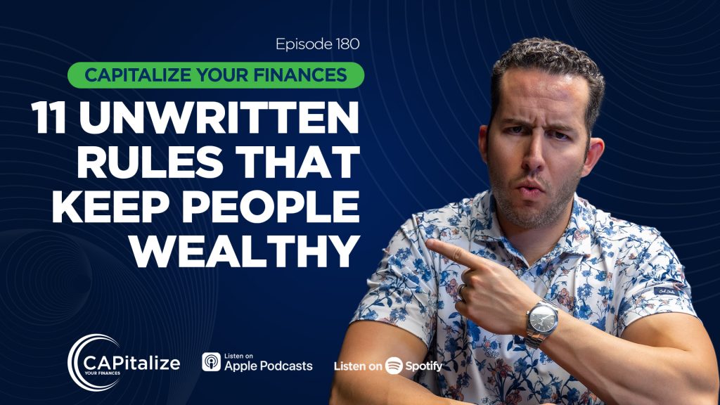 CAPitalize Your Finances - 11 Unwritten Rules that Keep People Wealthy