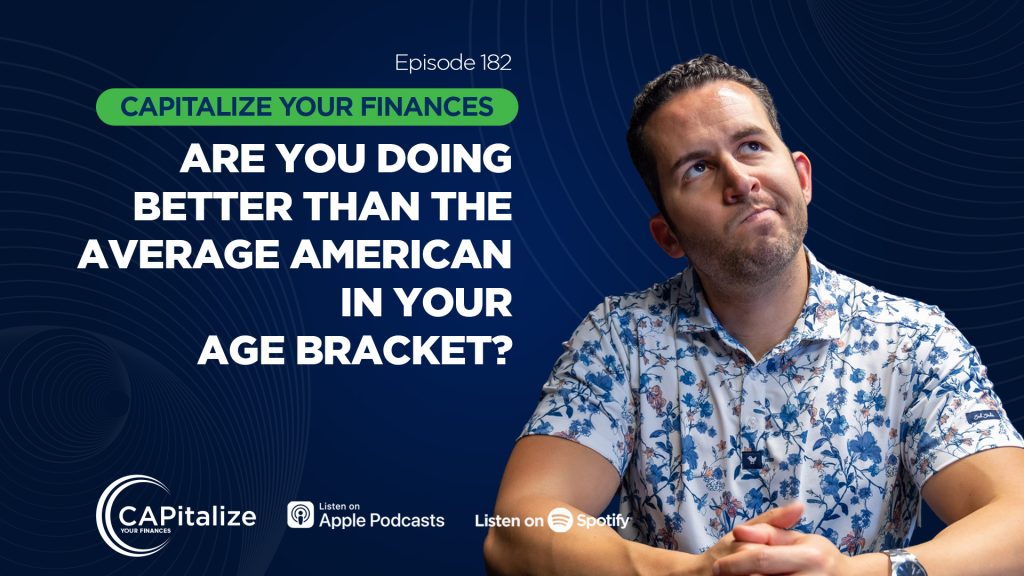 CAPitalize Your Finances - Are You Doing Better Than the Average American in Your Age Bracket?